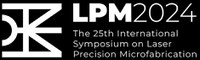 25th International Symposium on Laser Precision Microfabrication (11-14 June 2024)