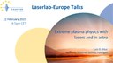 Laserlab-Europe Talks: “Extreme plasma physics with lasers and in astro” on 22 February 2023, 4pm CET