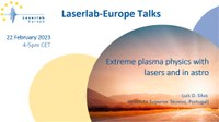 Laserlab-Europe Talks: “Extreme plasma physics with lasers and in astro” on 22 February 2023, 4pm CET
