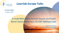Laserlab-Europe Talk: 'A multi-MeV Alpha Particle Source via Proton-Boron fusion driven by a 10-GW Tabletop Laser' on 21 June 2023, 4pm CEST